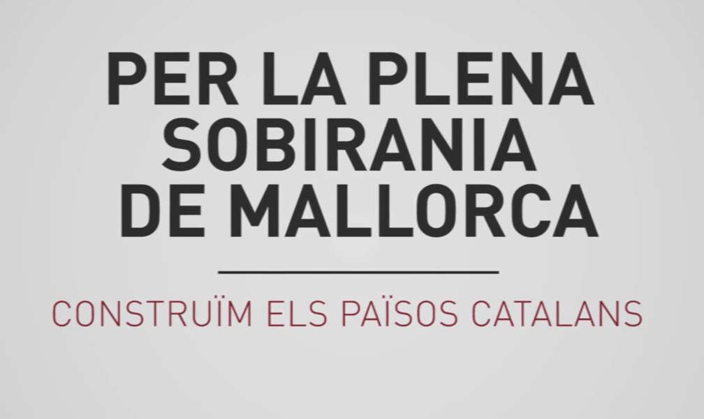 Per la plena sobirania de Mallorca. Construïm els Països Catalans.