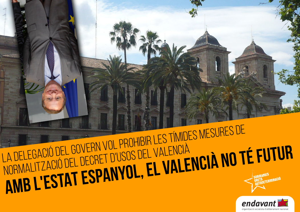 La Delegació del Govern vol prohibir les tímides mesures de normalització del Decret d'usos del valencià