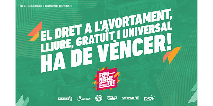 El dret a l’avortament lliure, gratuït i universal ha de vèncer!