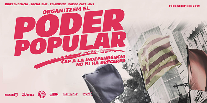 Onze de Setembre de 2019 | Organitzem el poder popular, cap a la independència no hi ha dreceres!