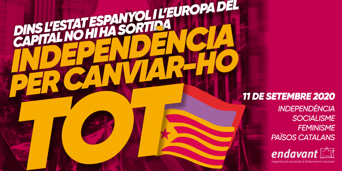 Onze de Setembre de 2020 | Amb l’Estat espanyol i la Unió Europea no hi ha sortida