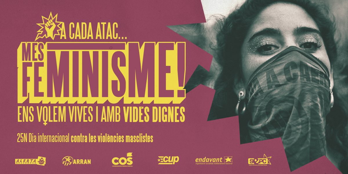 A CADA ATAC, MÉS FEMINISME | Ens volem vives i amb vides dignes!