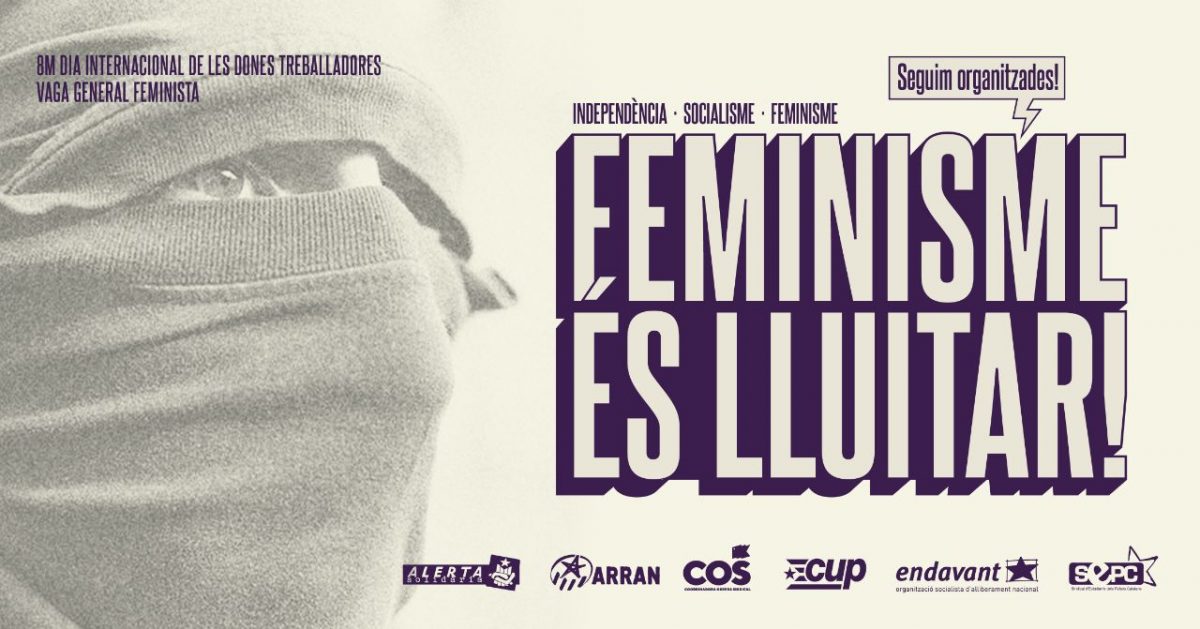 Feminisme és lluitar. Seguim organitzades!